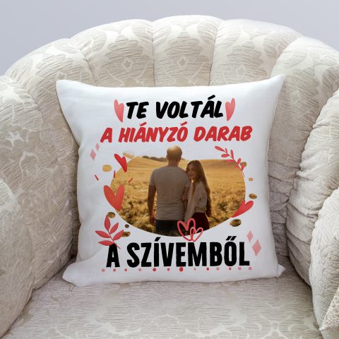 Te voltál a hiányzó darab a szívemből párna fényképpel