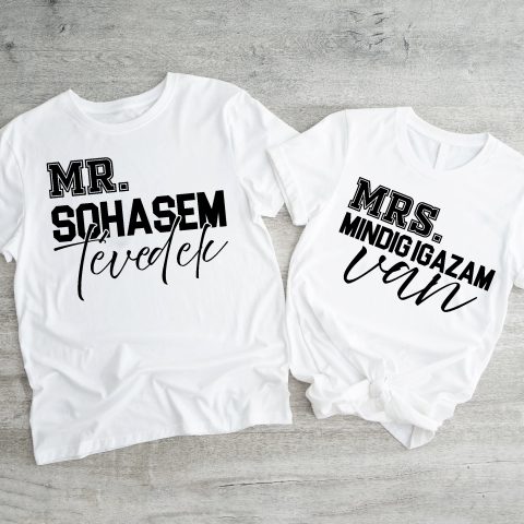 Mr sohasem tévedek, Mrs mindig igazam van páros póló