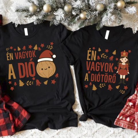 Én vagyok a dió, diótörő páros póló vagy pulcsi