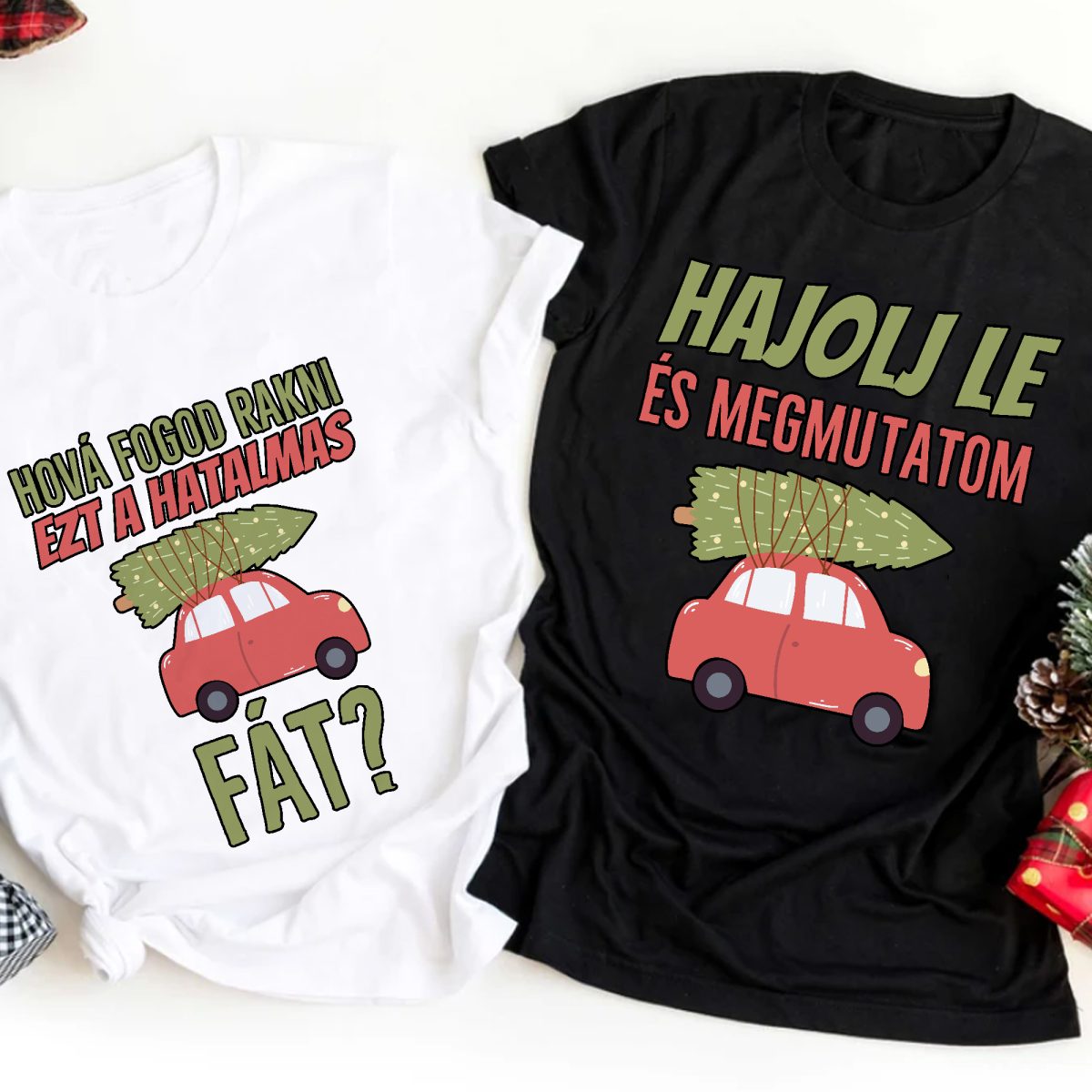 Hová fogod rakni ezt a hatalmas fát páros póló vagy pulcsi