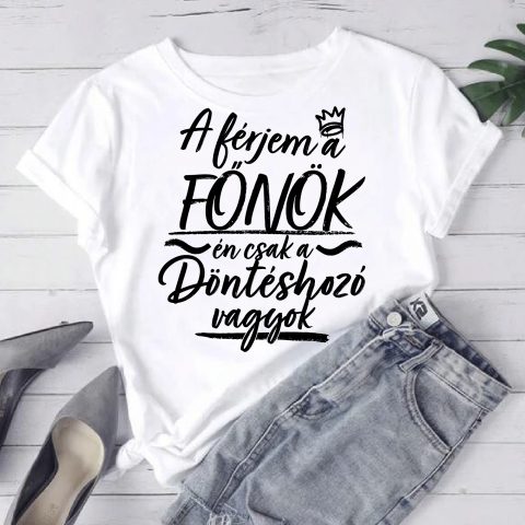 A férjem a főnök póló