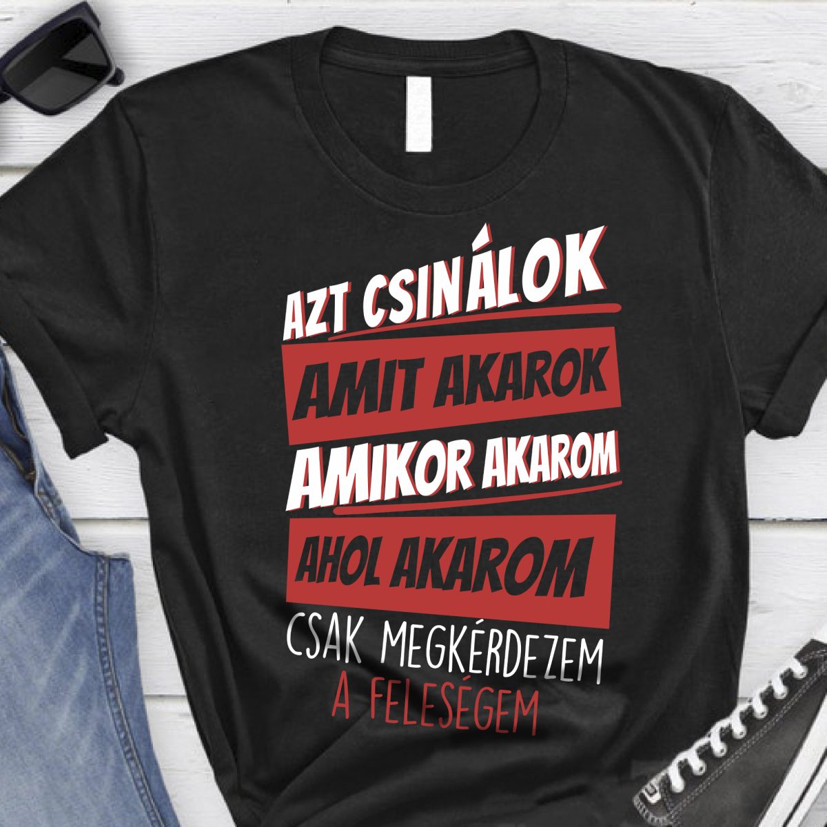 Azt csinálok amit akarok póló