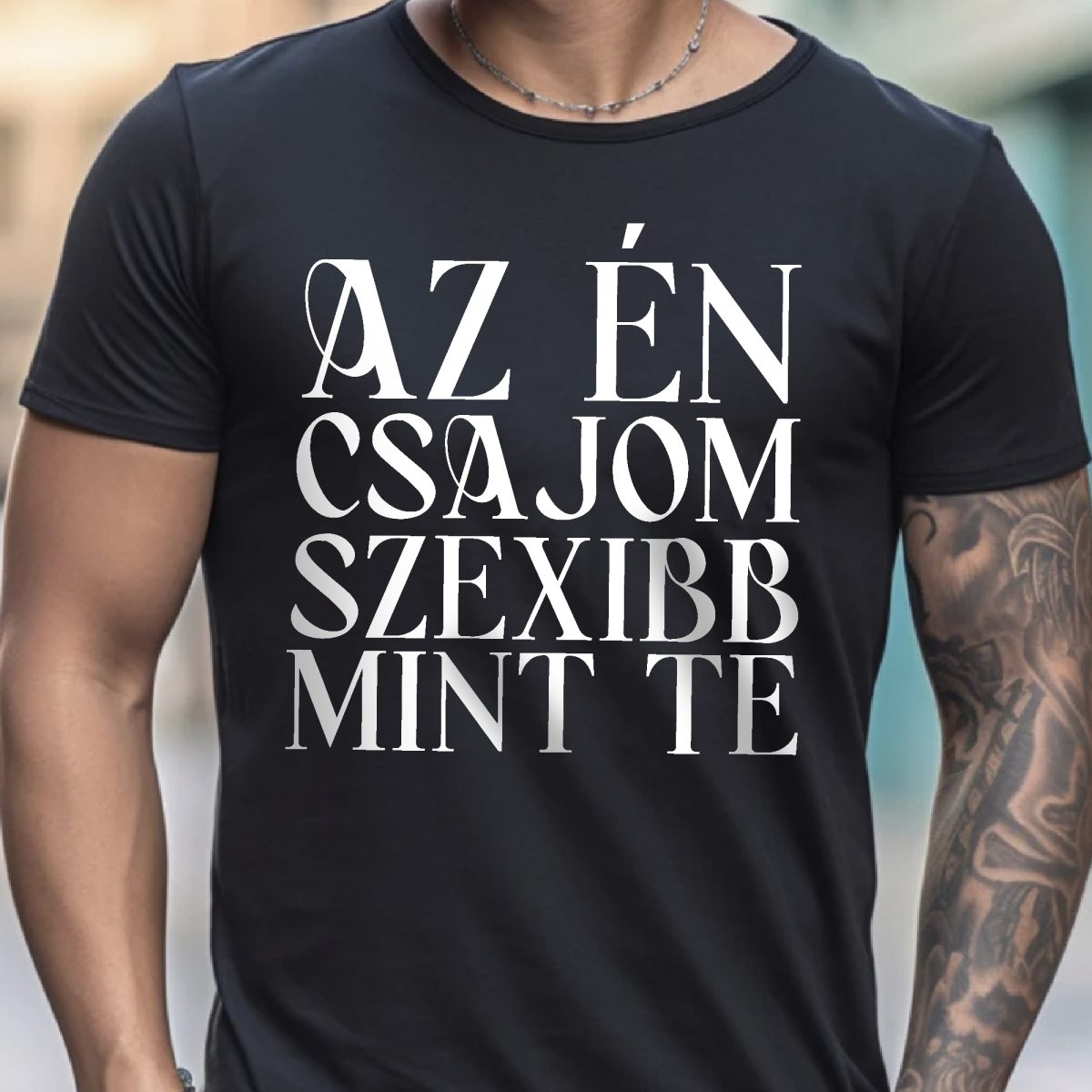 Az én csajom szexibb mint te férfi póló vagy pulcsi